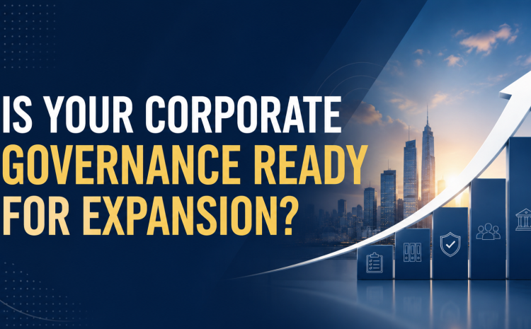  IsYour Corporate Governance Ready for Expansion?